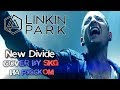 Linkin Park - New Divide (COVER BY SKG НА РУССКОМ)