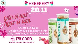 TRI ÂN 20/10 CÙNG HEBEKERY - GRANOLA SIÊU HẠT II RADIO 20/11 VERSION