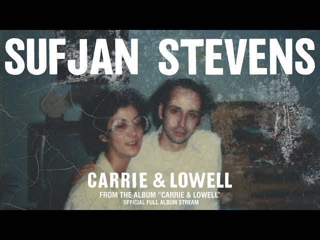 Sufjan Stevens - Carrie & Lowell