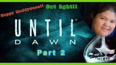 Cat fight!  | Until Dawn Part 2