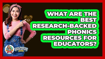 What Are The Best Research-backed Phonics Resources For Educators? - Childhood Education Zone