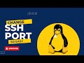 How To Change SSH Port in Linux - Ubuntu, Centos | How to change SSH port on Linux