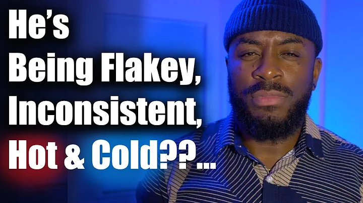 Understanding the Hot and Cold Behavior of Men in Relationships