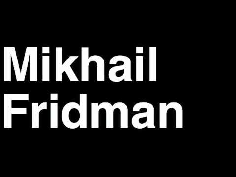 Video: Mikhail Fridman Net Worth