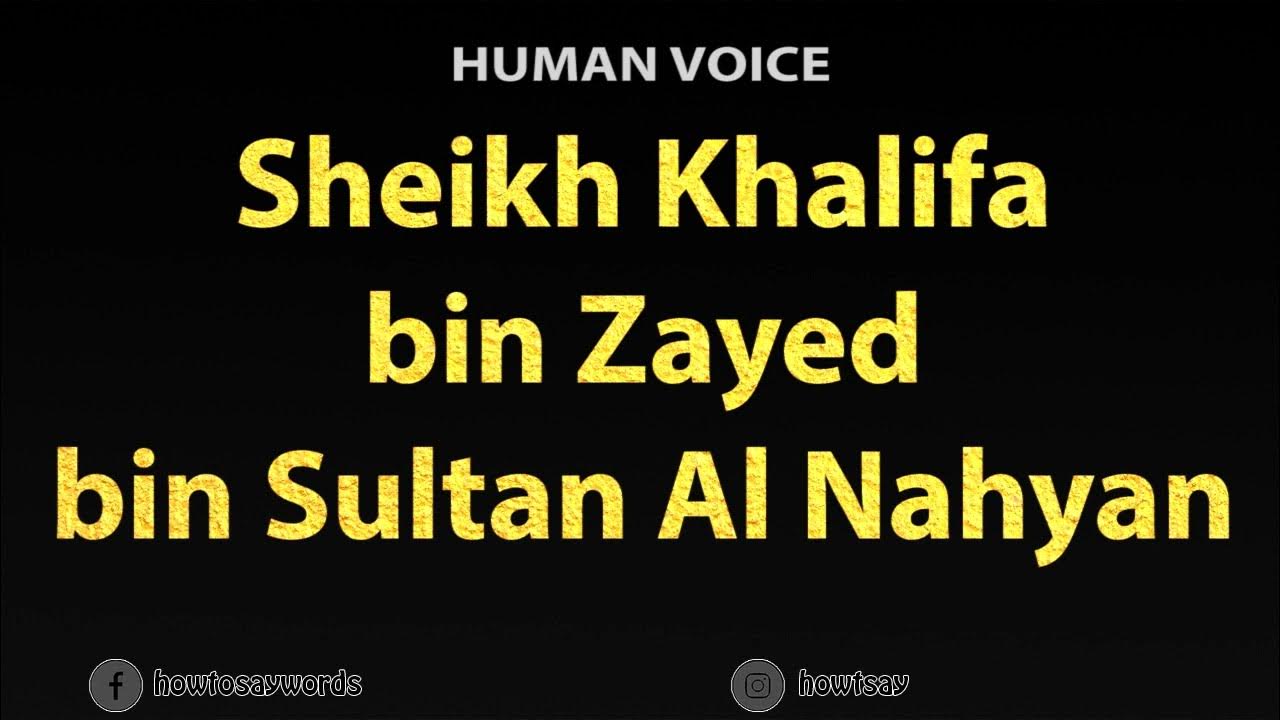 How To Pronounce Sheikh Khalifa bin Zayed bin Sultan Al Nahyan YouTube