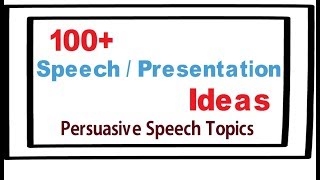 Presentation topic ideas |100  speech and presentation ideas | Persuasive ideas