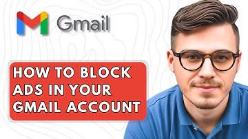 How To Block Ads in your Gmail Account [2025 Guide]