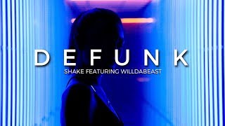 Defunk - Shake feat. Willdabeast
