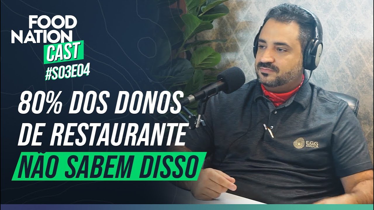 GESTÃO: A base do sucesso de um restaurante: IVAN ACHCAR | Food Nation Cast #S03EP04