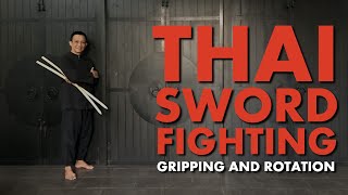 GRIPPING AND ROTATION  |  Twirl  |  กระบี่กระบอง  |  THAI SWORD FIGHTING  |  EP.1