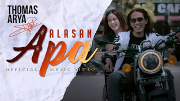THOMAS ARYA - ALASAN APA (Official Music Video)