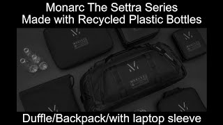 Monarc The Settra Series Duffle Backpack/Laptop compartment/%100 Recycled Plastic Bottles/Review
