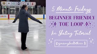 How to Do a Single Toe Loop Ice Skating (journeybacktotheice) 5 MINUTE FRIDAYS