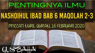 Gus Baha: Nashoihul Ibad Bab 6 Maqolah 2-3, 16 Februari 2020, PP Izzati Nuril Quran Yogyakarta