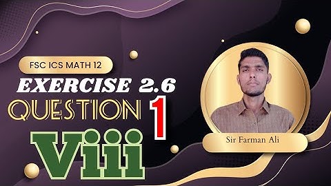 FSc Part 2 Math Exercise 2.6Q1viii|Exe2.6 |0nline lecture fsc12