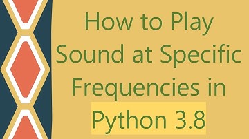 How to Play Sound at Specific Frequencies in Python 3.8