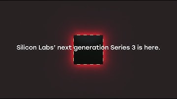 Series 3: Purpose-Built for the IoT - Silicon Labs