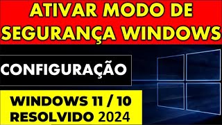 COMO HABILITAR MODO SEGURO WINDOWS 11/10 ATIVAR E SOLUCIONAR PROBLEMAS COM SEGURANÇA