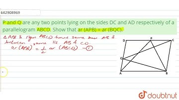 P and Q are any two points lying on the sides DC and AD respectively of a parallelogram ABCD. Sh...