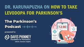 Dr. Karunapuzha on How to Take Levodopa for Parkinson's