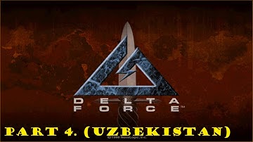 Delta Force walkthrough part 4. (Uzbekistan)