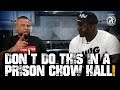 Don't do this in a Prison Chow Hall! - Prison Talk 16.20