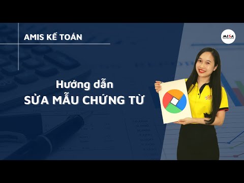 #1 Hướng dẫn sửa mẫu chứng từ trên AMIS Kế toán Mới Nhất