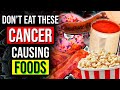 12 Cancer Causing Foods That You Should Not Eat