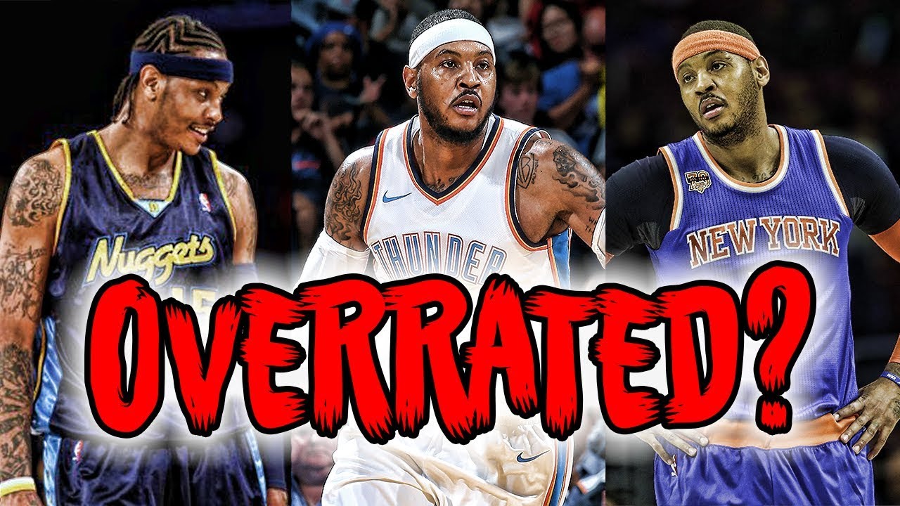 Is Carmelo Anthony The Most OVERRATED Star In NBA History?