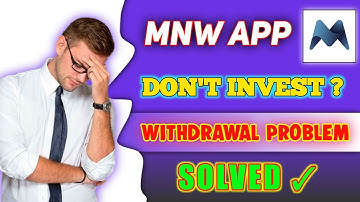 MNW App | MNW app withdrawal problem solved | MNW App Don