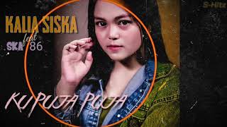 KU PUJA PUJA - KALIA SISKA Feat SKA 86 (LIRIK) || DJ KENTRUNG