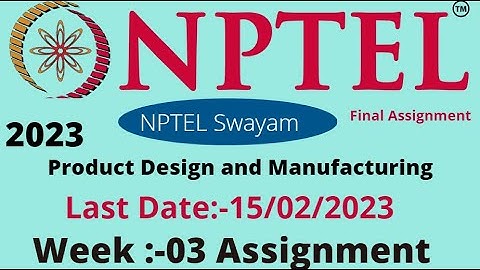 NPTEL // Product Design and Manufacturing // Week -03 // Assignment    week-03