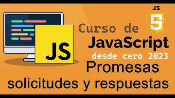 Curso completo de JavaScript desde cero | PROMESA, SOLICITUDES Y RESPUESTAS (video 59)