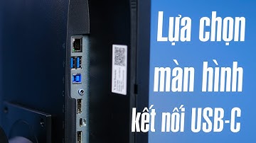 Cách lựa chọn màn hình có kết nối USB-C để phù hợp với nhu cầu và giá cả