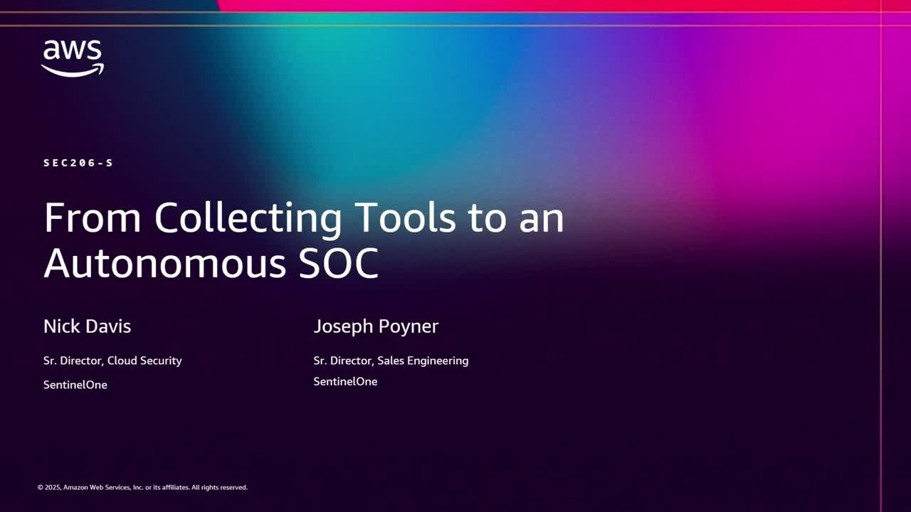 AWS re:Invent 2025 - From collecting tools to an autonomous SOC (SEC206)