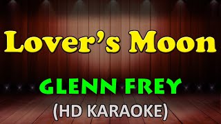 LOVER'S MOON - Glenn Frey (HD Karaoke)