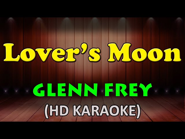 LOVER'S MOON - Glenn Frey (HD Karaoke) class=