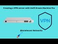 Creating a VPN server with Unifi Dream Machine Pro image