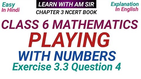 Class 6 Maths Chapter 3 Playing with Numbers Exercise 3.3 Question 4| Class 6 Maths Chapter 3 ncert