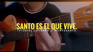 Video voorbeeld van "COMO TOCAR -  SANTO ES EL QUE VIVE DE MONTESANTO - TUTORIAL GUITARRA - Acordes 🎸(Bien Explicado)"