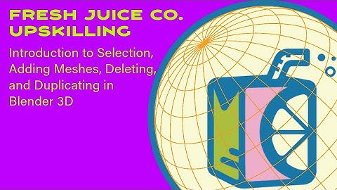 Blender 3D - Introducing Selection and Add/Delete/Duplicate Mesh