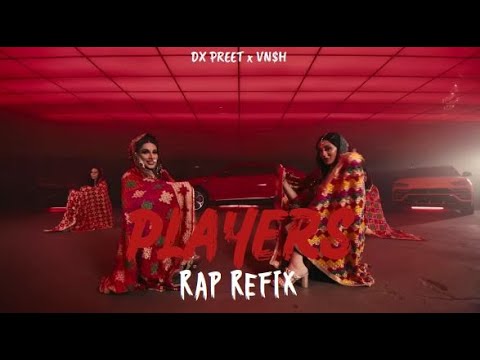 PLAYERS [ RAP REFIX ] | DX PREET x VN$H || Official Music Video ...
