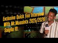 Exclusive Quick Fire With Saigilu Mr Maasinta 2025 2026 Exclusive Quick Fire With Saigilu Mr Maasinta 2025 2026