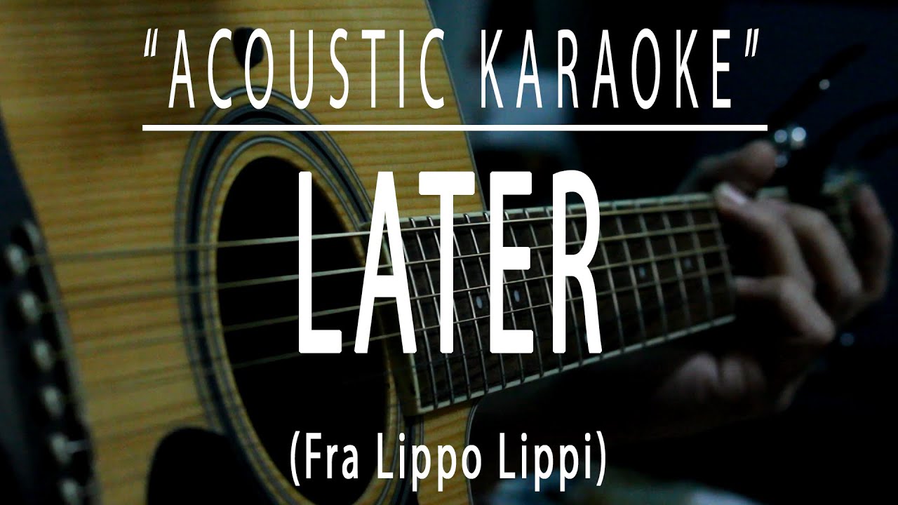 Later   Fra Lippo Lippi Acoustic karaoke