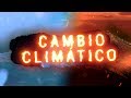 5 HECHOS | CAMBIO CLIMATICO