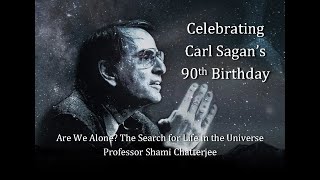 Carl Sagan's 90th Birthday - Are We Alone? The Search for Life in the Universe