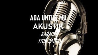 Download Lagu ADA UNTUK MU -TYOK SATRIO #KARAOKE VERSION MP3