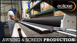 Awning and Screen Production and Assembly | Eclipse Shading Systems