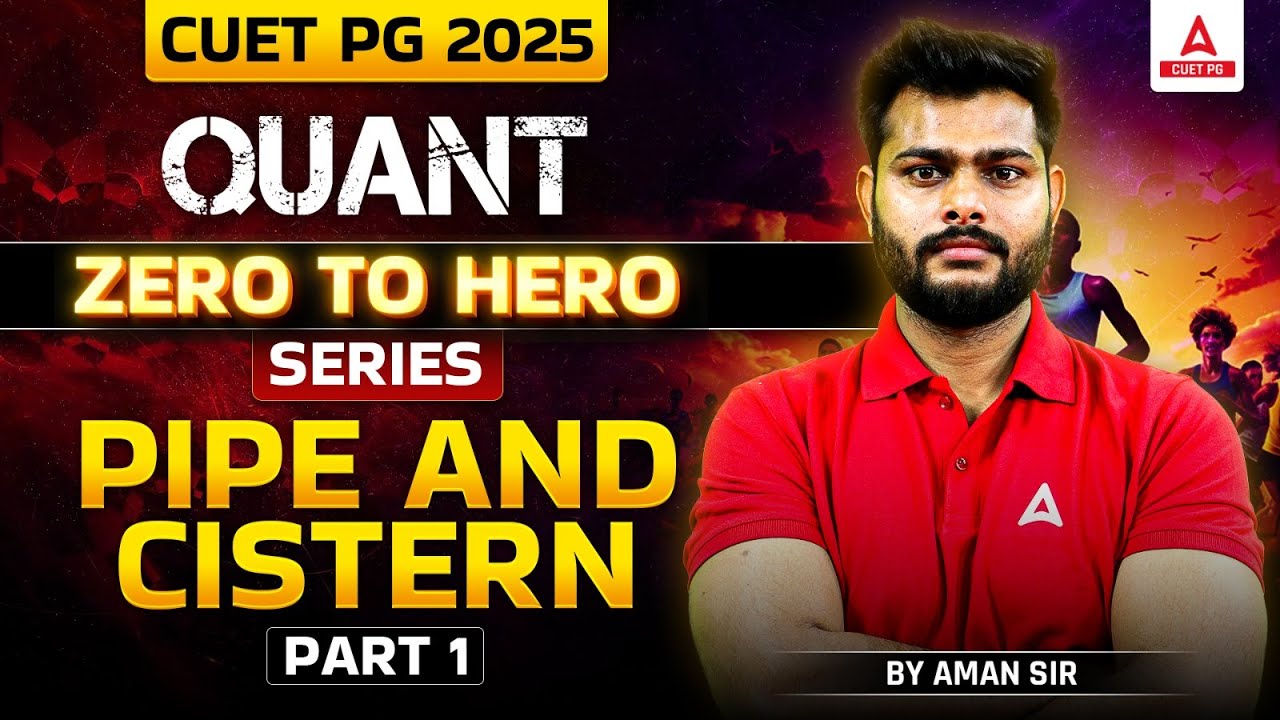 Pipe and Cistern for CUET PG 2025 Quantitative Aptitude | Part 1 | By Aman Sir