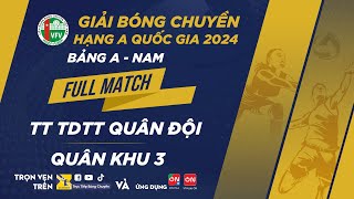 Full Match | TT TDTT Quân Đội vs Quân Khu 3 | Bảng A - Nam giải bóng chuyền hạng A quốc gia 2024